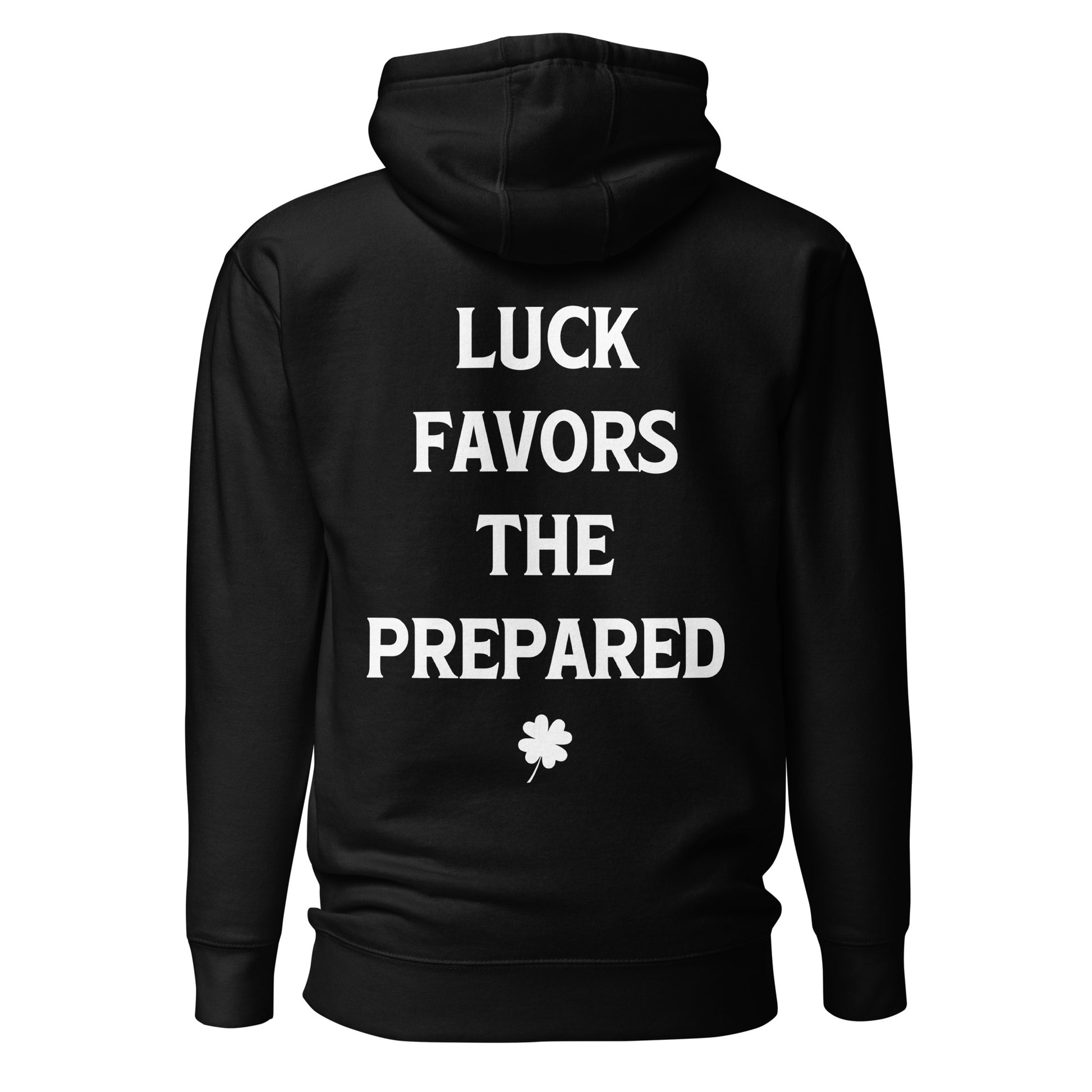 Black Luck Favors The Prepared Hoodie